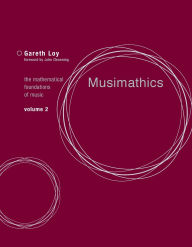 Title: Musimathics, Volume 2: The Mathematical Foundations of Music, Author: Gareth Loy