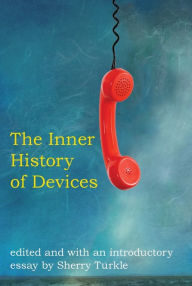 Title: The Inner History of Devices, Author: Sherry Turkle
