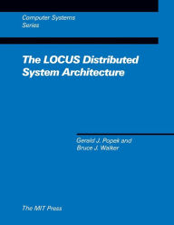 Title: The LOCUS Distributed System Architecture, Author: Gerald J. Popek