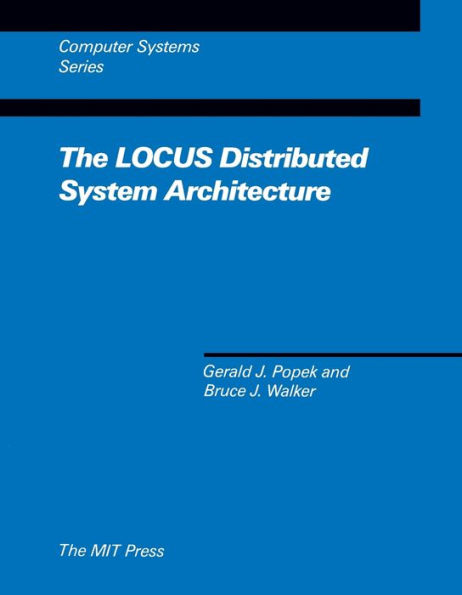 The LOCUS Distributed System Architecture