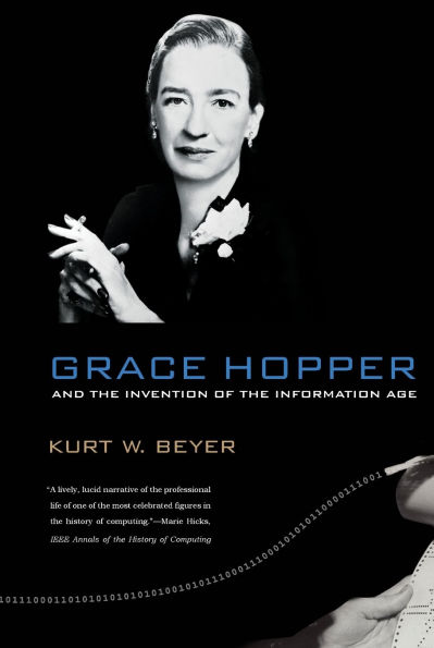 Grace Hopper and the Invention of Information Age