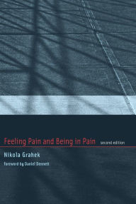 Title: Feeling Pain and Being in Pain, second edition / Edition 2, Author: Nikola Grahek