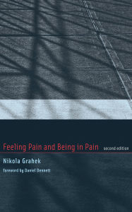 Title: Feeling Pain and Being in Pain, second edition / Edition 2, Author: Nikola Grahek