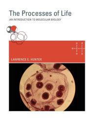 Title: The Processes of Life: An Introduction to Molecular Biology, Author: Lawrence E. Hunter