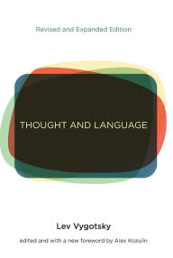Title: Thought and Language, revised and expanded edition / Edition 2, Author: Lev S. Vygotsky