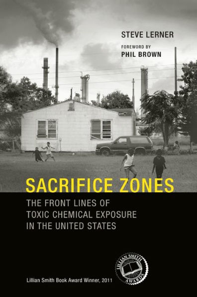 Sacrifice Zones: The Front Lines of Toxic Chemical Exposure in the United States