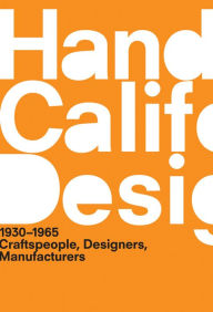 Title: A Handbook of California Design, 1930-1965: Craftspeople, Designers, Manufacturers, Author: Bobbye Tigerman