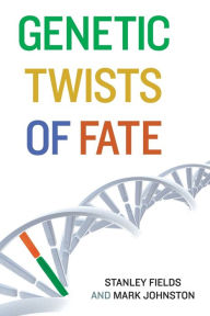 Title: Genetic Twists of Fate, Author: Stanley Fields