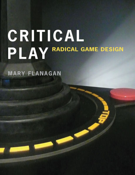 Critical Play: Radical Game Design