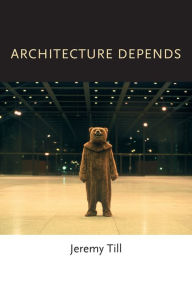 Title: Architecture Depends, Author: Jeremy Till