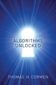 Title: Algorithms Unlocked, Author: Thomas H. Cormen
