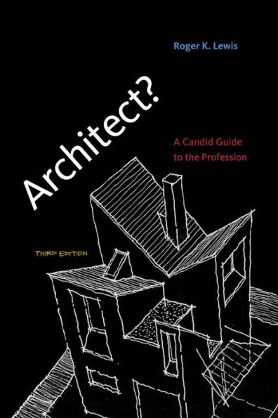 Architect?, third edition: A Candid Guide to the Profession / Edition 3
