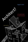 Architect?, third edition: A Candid Guide to the Profession