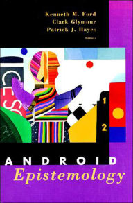 Title: Android Epistemology, Author: Kenneth M. Ford