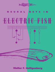 Title: Neural Nets in Electric Fish, Author: Walter Heiligenberg