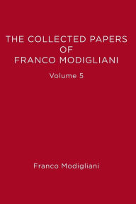 Title: The Collected Papers of Franco Modigliani, Volume 5: Savings, Deficits, Inflation, and Financial Theory, Author: Franco Modigliani