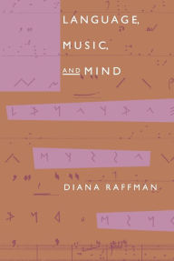 Title: Language, Music, and Mind, Author: Diana Raffman