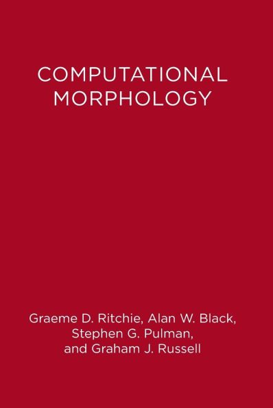 Computational Morphology: Practical Mechanisms for the English Lexicon