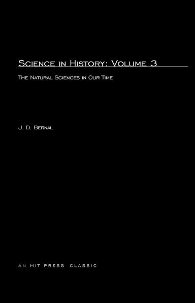 Science In History: The Natural Sciences in Our Time