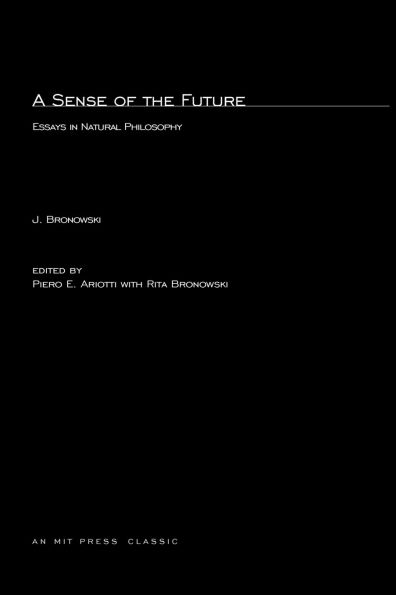 A Sense of the Future: Essays in Natural Philosophy