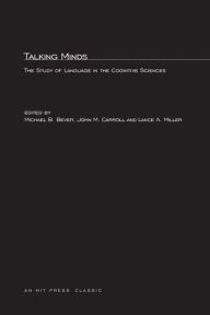 Title: Talking Minds: The Study of Language in the Cognitive Sciences, Author: Thomas G. Bever
