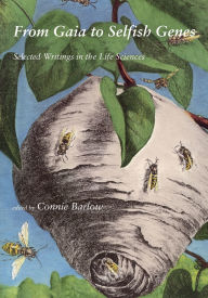 Title: From Gaia to Selfish Genes: Selected Writings in the Life Sciences, Author: Connie Barlow