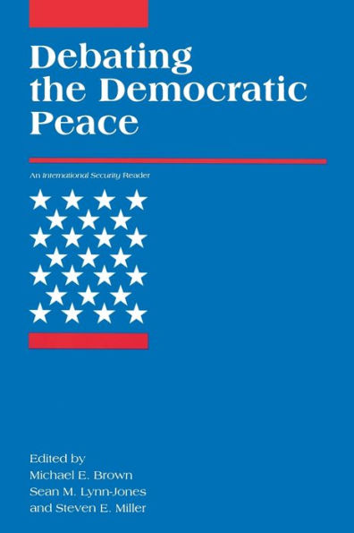 Debating the Democratic Peace / Edition 1