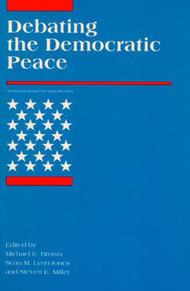 Debating the Democratic Peace / Edition 1