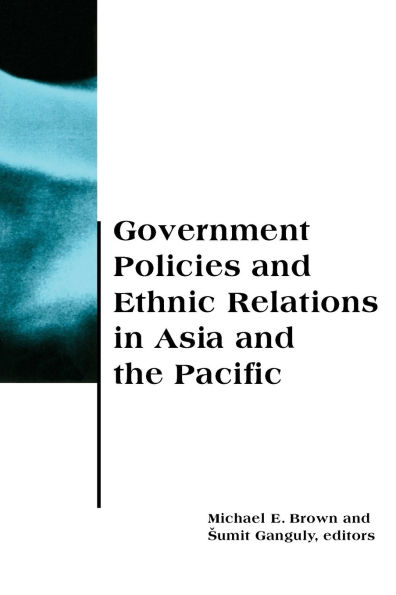 Government Policies and Ethnic Relations in Asia and the Pacific / Edition 1