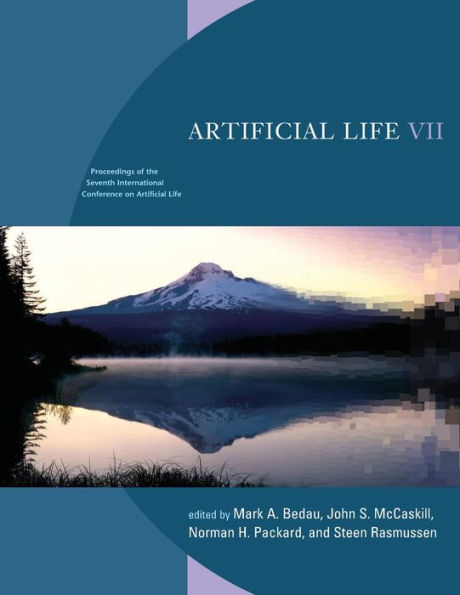 Artificial Life VII: Proceedings of the Seventh International Conference on Artificial Life