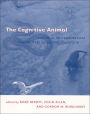 The Cognitive Animal: Empirical and Theoretical Perspectives on Animal Cognition