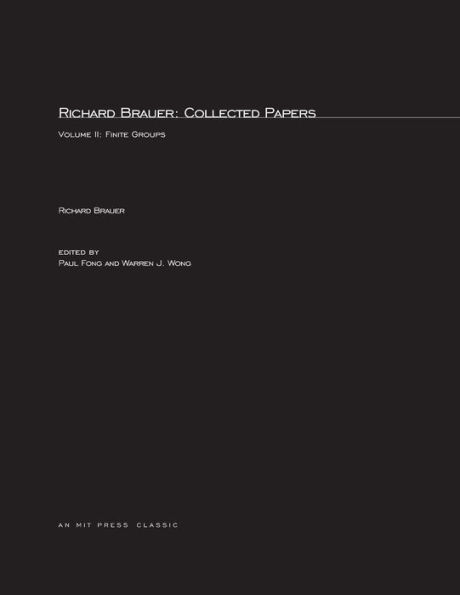 Richard Brauer: Collected Papers: Finite Groups