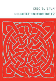 Title: What Is Thought?, Author: Eric B. Baum