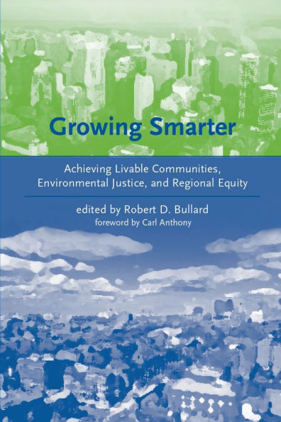 Growing Smarter: Achieving Livable Communities, Environmental Justice, and Regional Equity / Edition 1