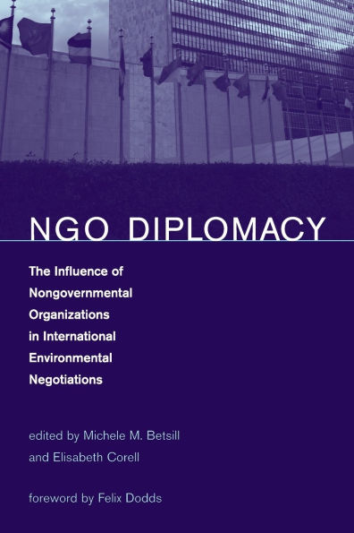 NGO Diplomacy: The Influence of Nongovernmental Organizations in International Environmental Negotiations / Edition 1