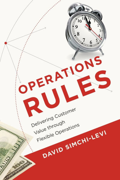 Operations Rules: Delivering Customer Value through Flexible Operations