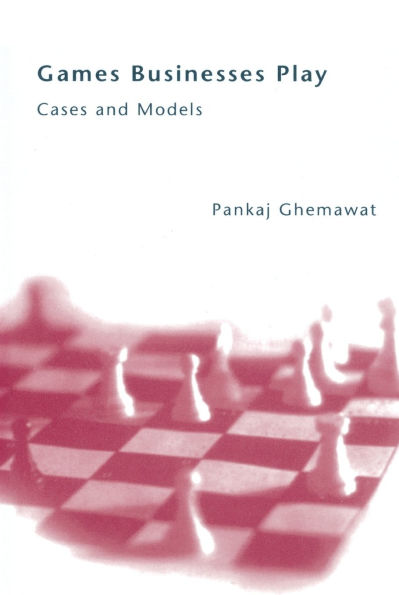 Games Businesses Play: Cases and Models