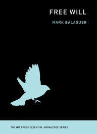 Title: Free Will, Author: Mark Balaguer