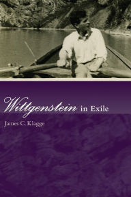 Title: Wittgenstein in Exile, Author: James C. Klagge