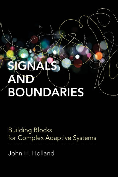 Signals and Boundaries: Building Blocks for Complex Adaptive Systems