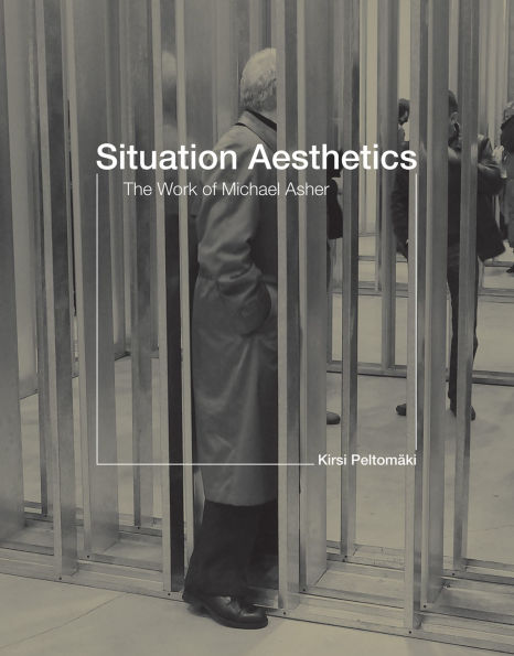 Situation Aesthetics: The Work of Michael Asher