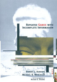 Title: Repeated Games with Incomplete Information, Author: Robert J. Aumann