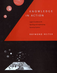 Title: Knowledge in Action: Logical Foundations for Specifying and Implementing Dynamical Systems, Author: Raymond Reiter