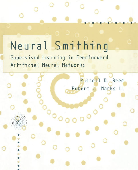 Neural Smithing: Supervised Learning in Feedforward Artificial Neural Networks