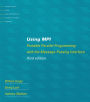 Using MPI, third edition: Portable Parallel Programming with the Message-Passing Interface / Edition 3