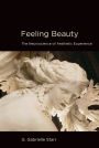 Feeling Beauty: The Neuroscience of Aesthetic Experience