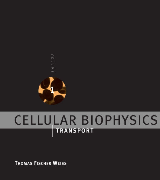 Cellular Biophysics, Volume 1: Transport