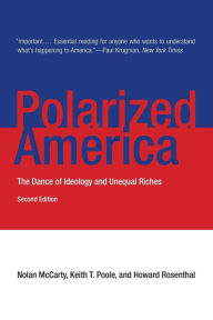 Title: Polarized America, second edition: The Dance of Ideology and Unequal Riches, Author: Nolan McCarty