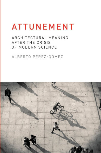 Attunement: Architectural Meaning after the Crisis of Modern Science