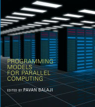 Title: Programming Models for Parallel Computing, Author: Pavan Balaji